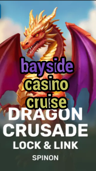 bayside casino cruise-fqqjrm9vrme7zzjgfjql.com